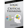 A Beginner's Guide to Logic and Critical Thinking