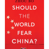 Should the World Fear China?