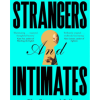 Strangers and Intimates: The Rise and Fall of Private Life