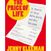 The Price of Life: In Search of What We're Worth and Who Decides