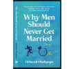 Why Men Should Never Get Married