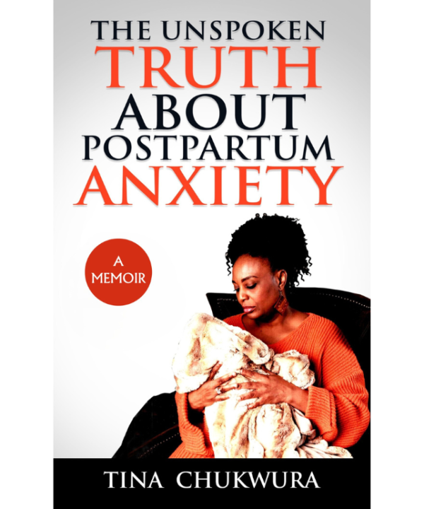 THE UNSPOKEN TRUTH ABOUT POSTPARTUM ANXIETY: A Memoir