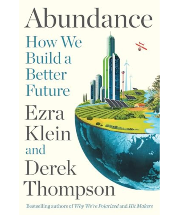 Abundance: How We Build a Better Future by Ezra Klein, Derek Thompson