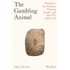 The Gambling Animal: Humanity’s Evolutionary Winning Streak - and How We Risk It All