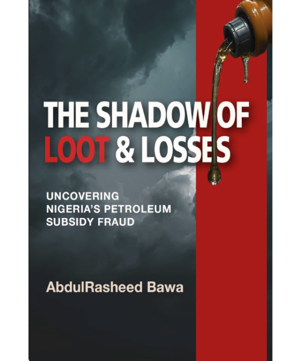 The Shadow of Loot and Losses: Uncovering Nigeria's Petroleum subsidy fraud