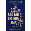 The Decline and Fall of the Human Empire