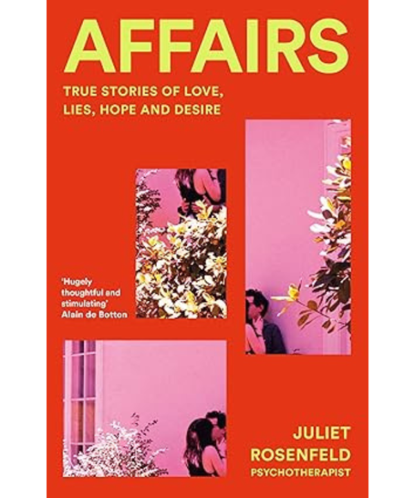 Affairs: True Stories of Love, Lies, Hope and Desire