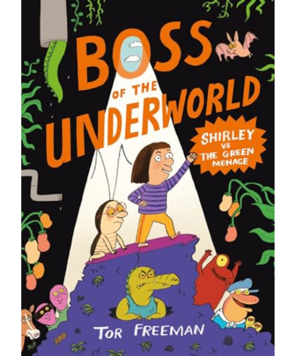 Boss of the Underworld: Book 1 - Shirley vs the Green Menace