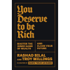 You Deserve to Be Rich: Master the Inner Game of Wealth and Claim Your Future