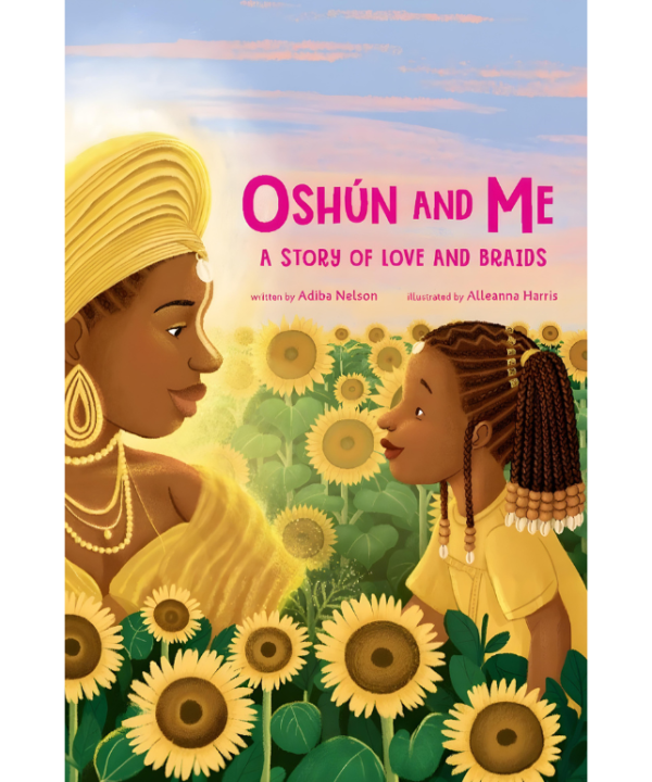 Oshun And Me: A Story of Love and Braids