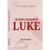 The Gospel According to Luke: A 24-Day Bible Study Guide