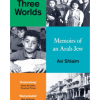 Three Worlds: Memoirs of an Arab-Jew