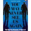 You May Never See Us Again: The Barclay Dynasty: A Story of Survival, Secrecy and Succession