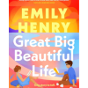 Great Big Beautiful Life: The new #1 Sunday Times bestselling romance from the author of Beach Read
