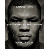 Baddest Man: The making of Mike Tyson