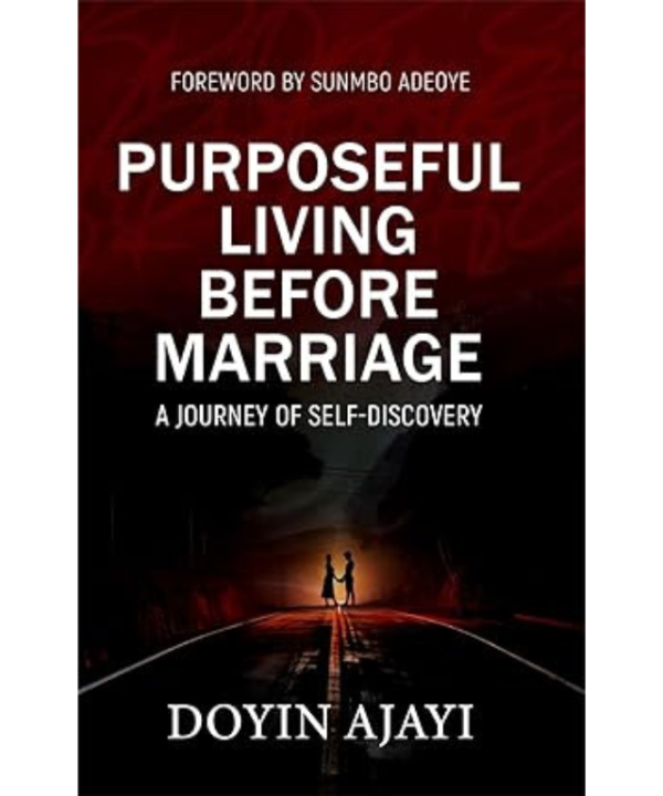 Purposeful Living Before Marriage : A Journey of Self-Discovery