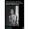 My Country, Africa: Autobiography of the Black Pasionaria by Andrée Blouin