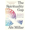 The Spirituality Gap: Searching for Meaning in a Secular Age