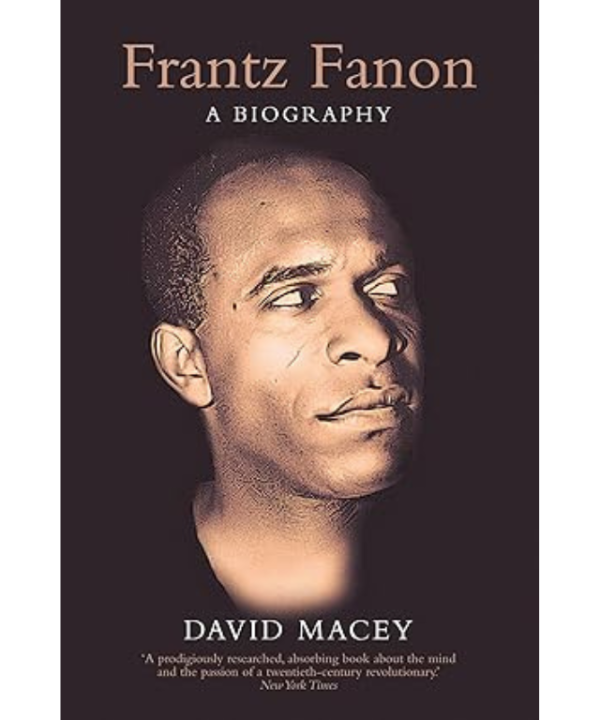 Frantz Fanon: A Biography