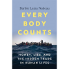 Every Body Counts: Money, lies, and the hidden trade in human lives by Barbie Latza Nadeau