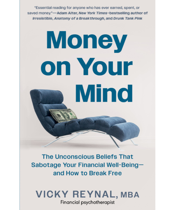 Money on Your Mind: The Psychology Behind Your Financial Habits by Vicky Reynal
