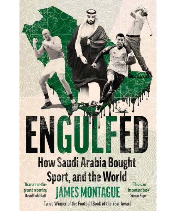 Engulfed: How Saudi Arabia Bought Sport, and the World