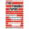 The Panama Papers: Breaking the Story of How the Rich and Powerful Hide Their Money