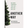 Another Way: Building Companies That Last…and Last…and Last