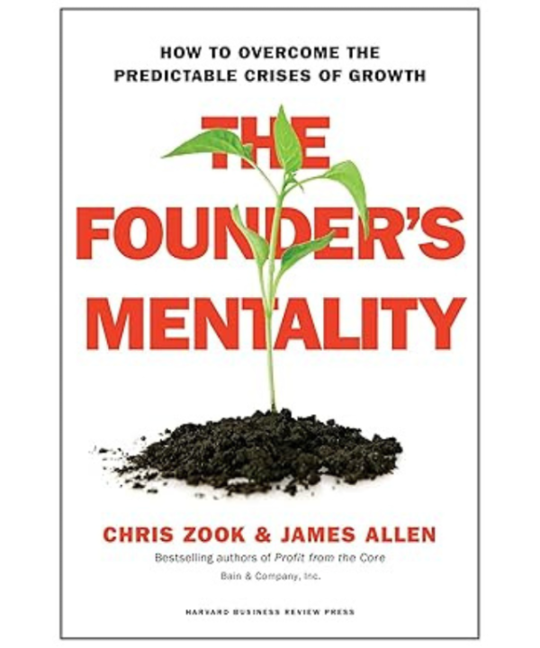 The Founder's Mentality: How to Overcome the Predictable Crises of Growth