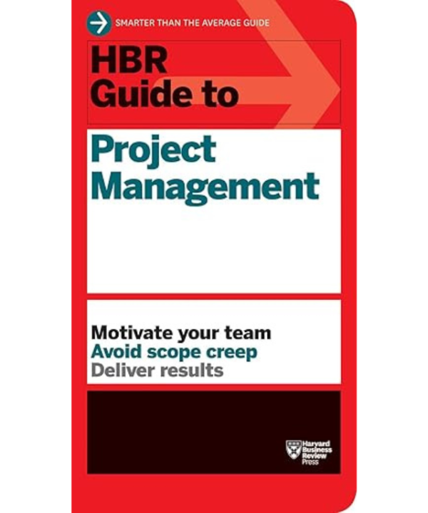 HBR Guide to Project Management