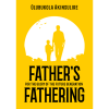 Father's Fathering: For the Glory of the Future Generation