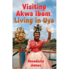 Visiting Akwa Ibom, Living in Uyo