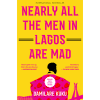 Nearly All The Men In Lagos Are Mad