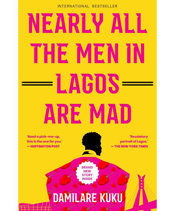 Nearly All The Men In Lagos Are Mad (Pre-order)