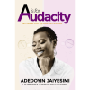 A is for Audacity: Faith Stories From My Adventure With God