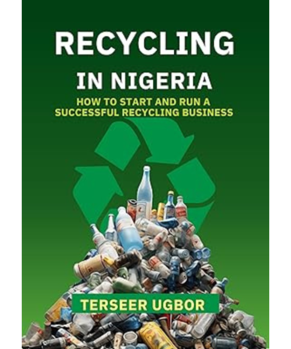Recycling in Nigeria: How to Start and Run a Successful Recycling Business