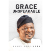 Grace Unspeakable: A Memoir