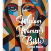Wisdom from Women of the Bible