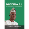 Nigeria & I: Getting Politics Right to Make Nigeria Work