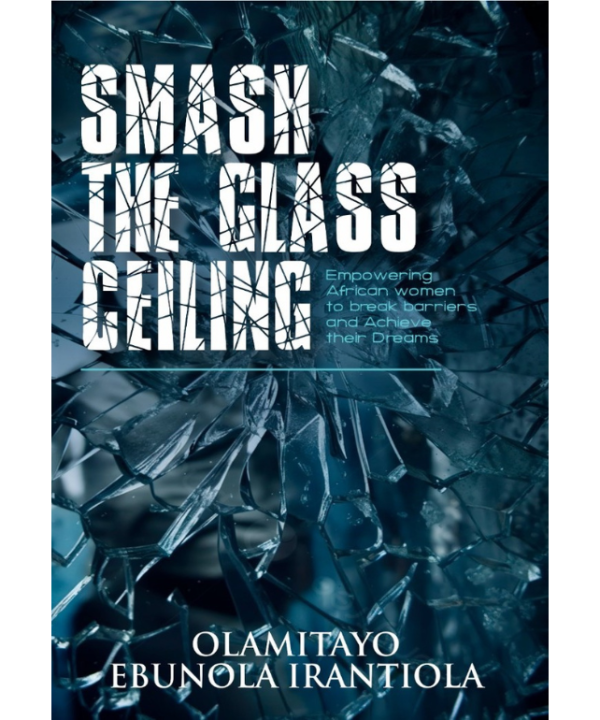 Smash the Glass Ceiling: Empowering African women to Break Barriers and Achieve their Dreams