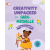 Creativtiy Unpacked With Sara-Michelle