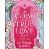 A Curse For True Love: the thrilling final book in the Once Upon a Broken Heart series