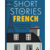 Short Stories in French for Beginners: Read for pleasure at your level, expand your vocabulary and learn French the fun way!