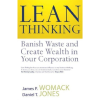 Lean Thinking: Banish Waste And Create Wealth In Your Corporation by James P. Womack , Daniel T. Jones