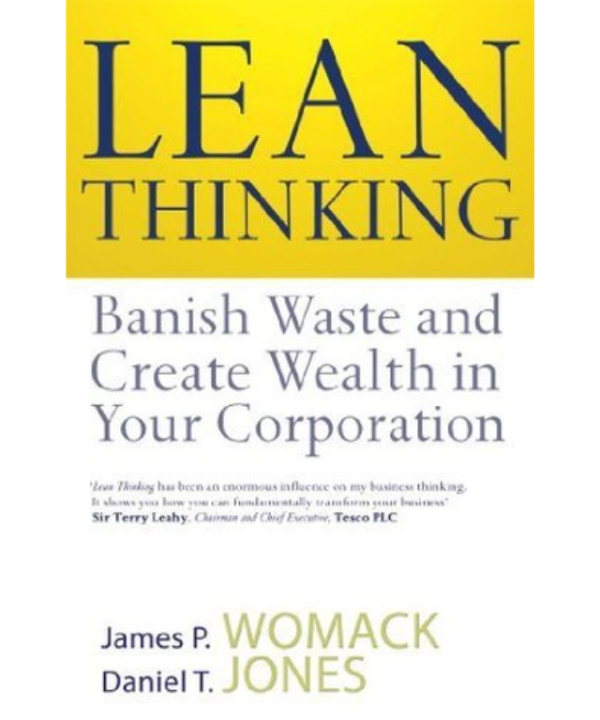 Lean Thinking: Banish Waste And Create Wealth In Your Corporation by James P. Womack , Daniel T. Jones