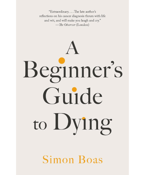 A Beginner's Guide to Dying by Simon Boas