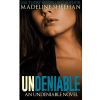 Undeniable by Madeline Sheehan