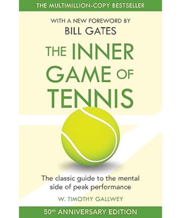 The Inner Game of Tennis by W. Timothy Gallwey