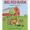 Big Red Barn by Margaret Wise Brown and Felicia Bond
