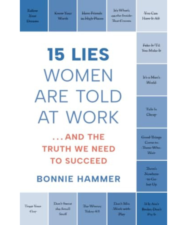 15 Lies Women Are Told at Work: …And the Truth We Need to Succeed